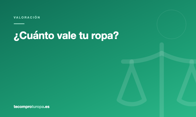 ¿Cuánto vale tu ropa?