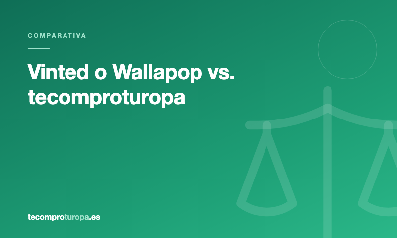 Vinted o Wallapop vs. tecomproturopa